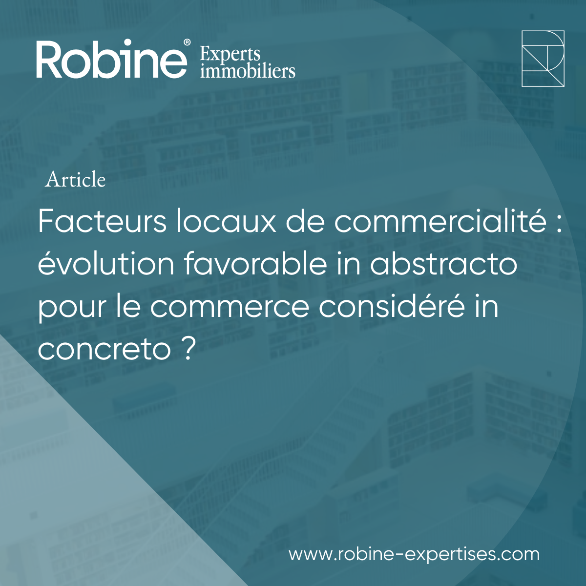 Facteurs locaux de commercialité : évolution favorable in abstracto pour le commerce considéré in concreto ?