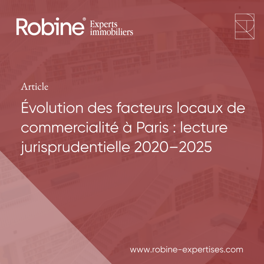 Évolution des facteurs locaux de commercialité à Paris : lecture jurisprudentielle 2020–2025 - ROBINE
