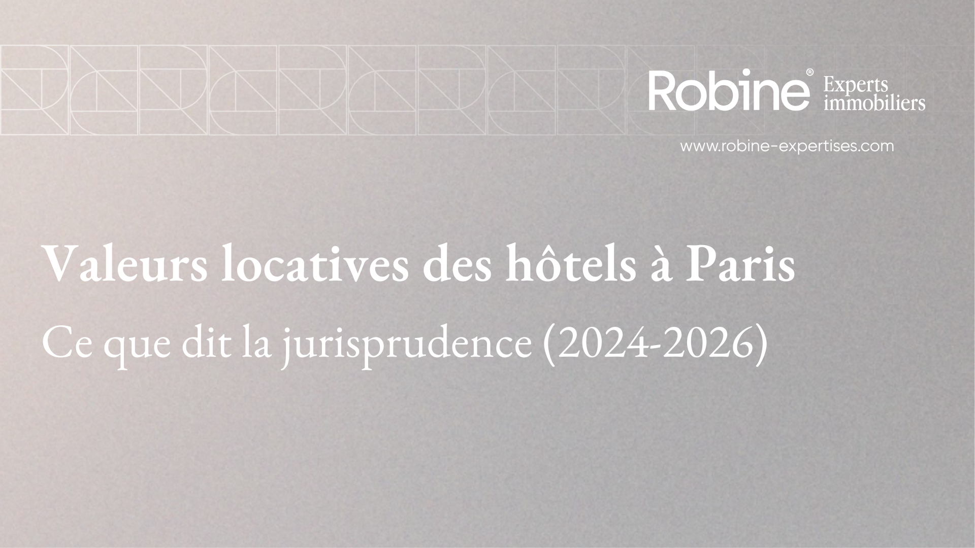 Valeur locative des hôtels à Paris : ce que dit la jurisprudence (2024-2026)